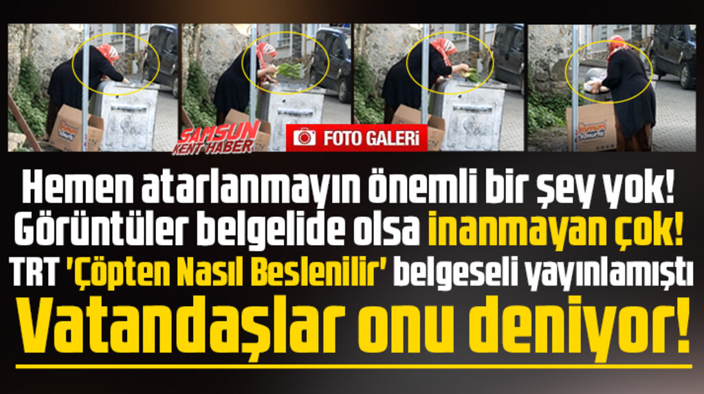 Samsun'da iki kadın çöpe atılan peynirleri toplayıp çöpten nasıl besleniriz deneyi yaptı!