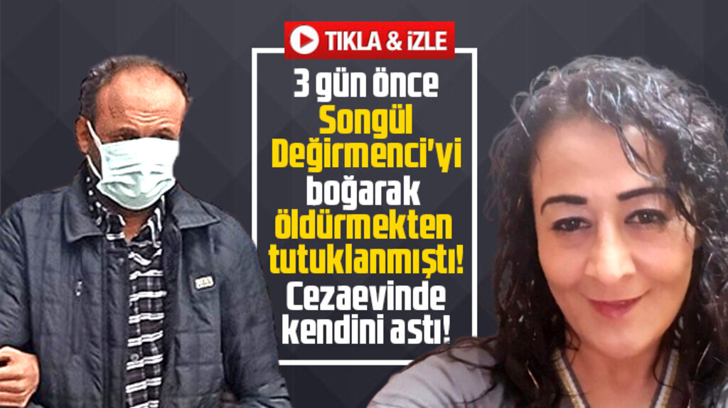 Samsun'da Songül Değirmenci'nin katili cezaevinde intihar etti 