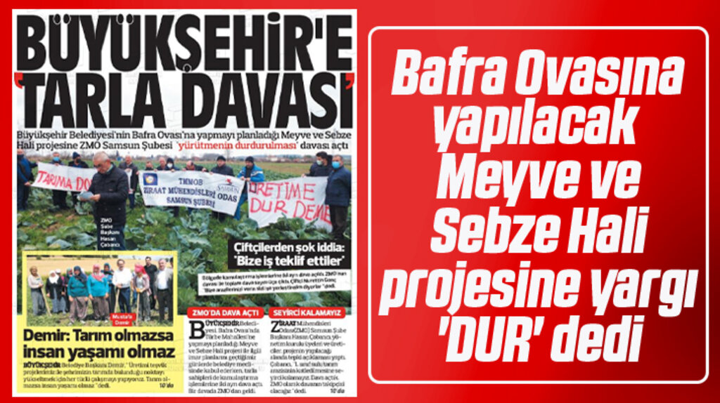Samsun'da Bafra Ovasına yapılacak Meyve ve Sebze Hali projesine yürütmeyi durdurma