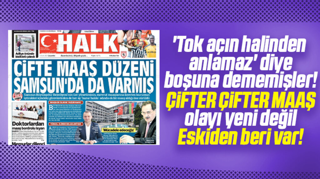 Samsun'da belediye başkanı ve bazı meclis üyeleri iştiraklerden çifter maaş alıyor
