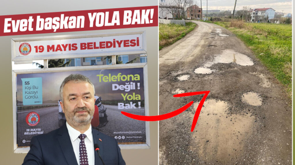 Samsun'un 19 Mayıs ilçesinde yollar bozuk, başkan ise Yola Bak diyor