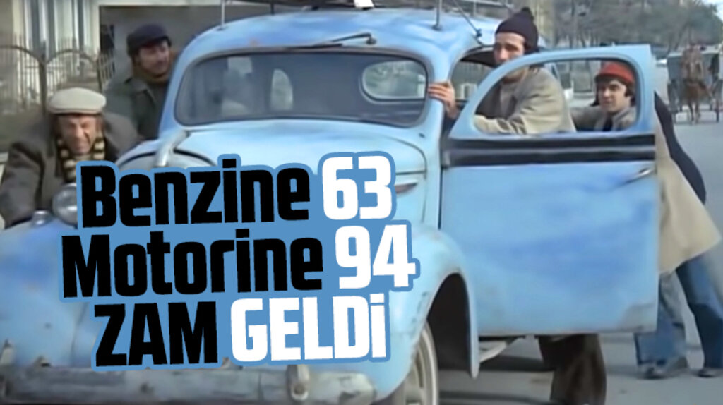 Benzine 63, Motorine ise 94 kuruş zam geldi