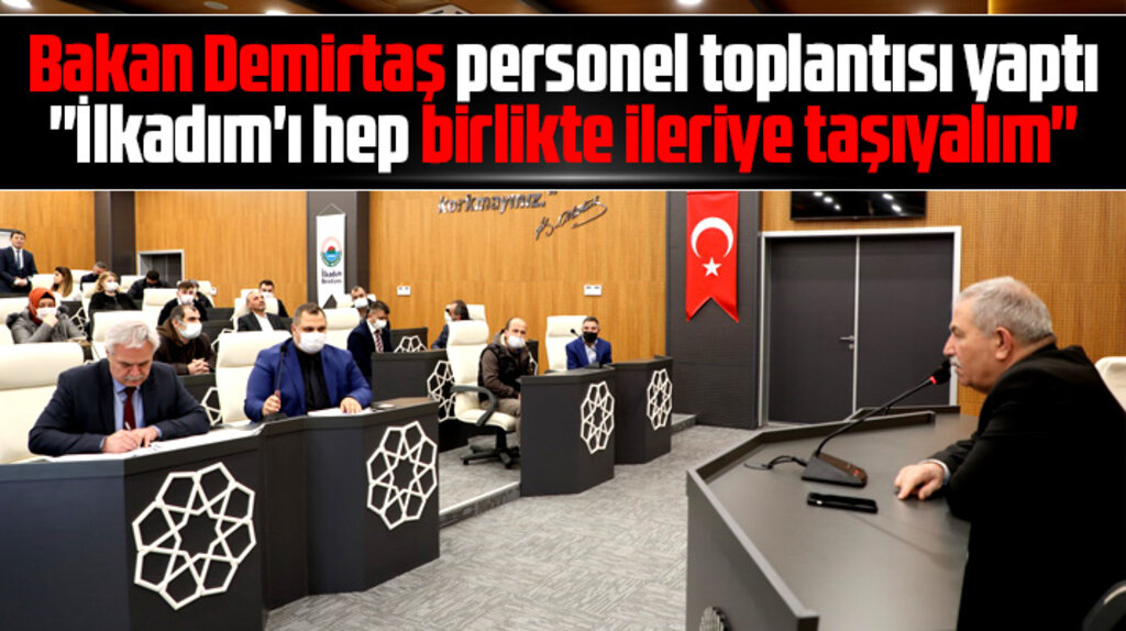 Necattin Demirtaş belediye personeline İlkadım'ı ileriye taşıyalım dedi