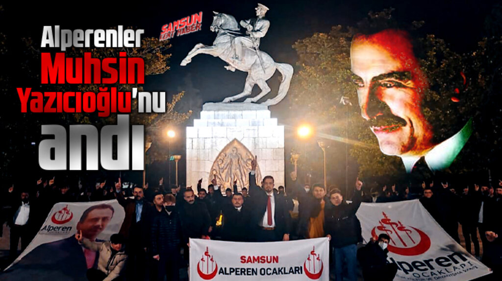 Samsun'da Alperen Ocakları merhum-şehit Muhsin Yazıcıoğlu'nu andı