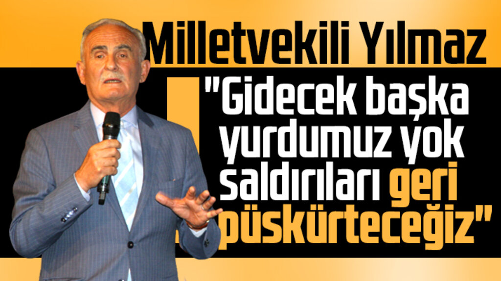 Samsun Milletvekili Yılmaz partililere seslendi! Saldırıları geri püskürteceğiz 