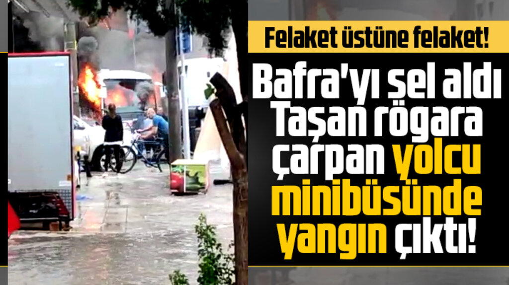 Samsun'un Bafra ilçesinde yollar göle döndü, rögara çarpan minibüste yangın çıktı