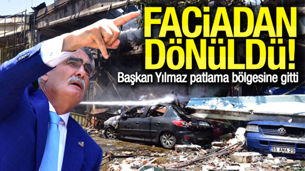 Yusuf Ziya Yılmaz Gülsan Sanayi Sitesinde yaşanan patlama bölgesine gitti