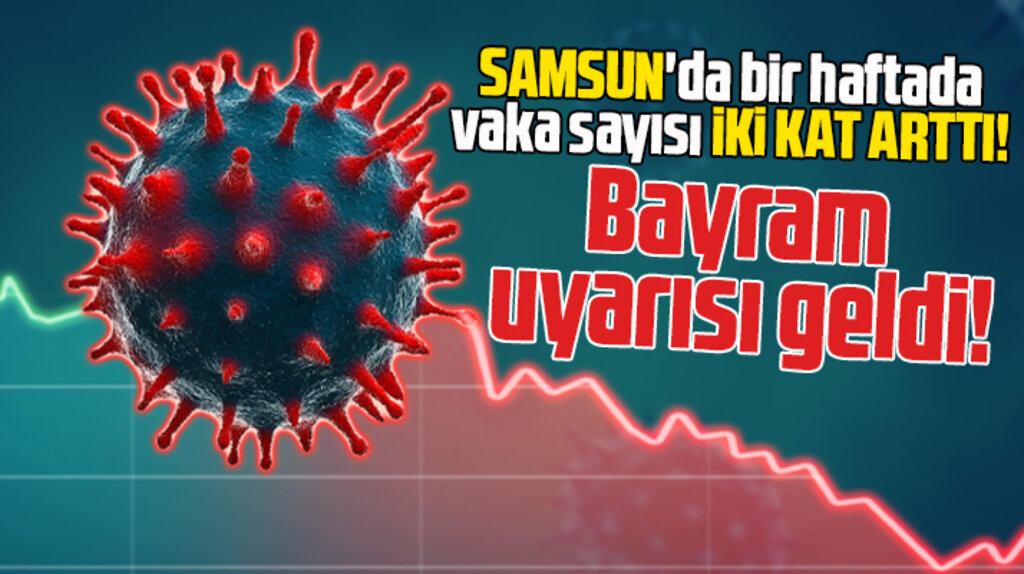 Samsun'da vaka sayısı iki kat arttı! Kurban Bayramı uyarısı geldi!