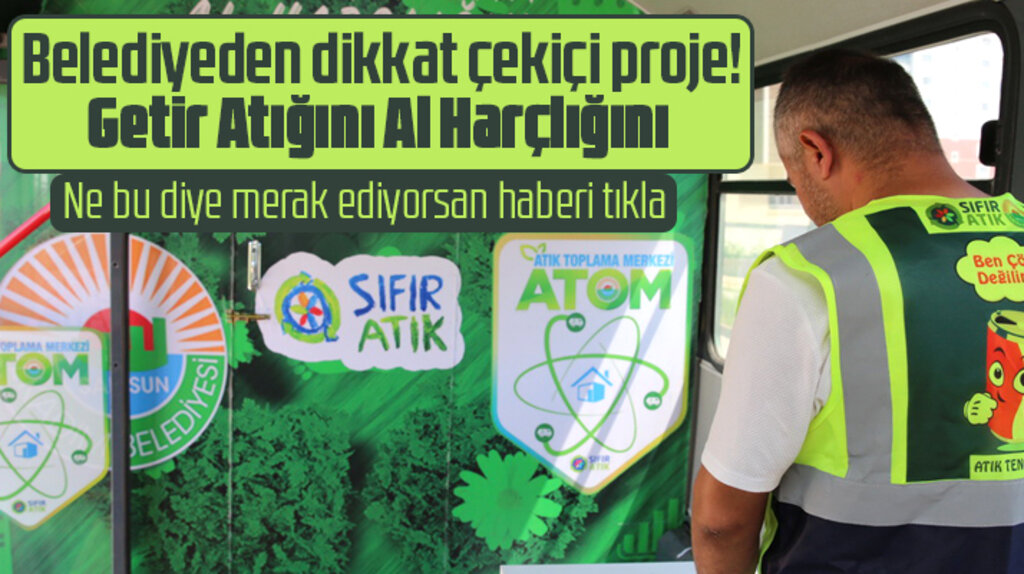 Samsun'da İlkadım Belediyesi atıkları getirenlere ücret verecek