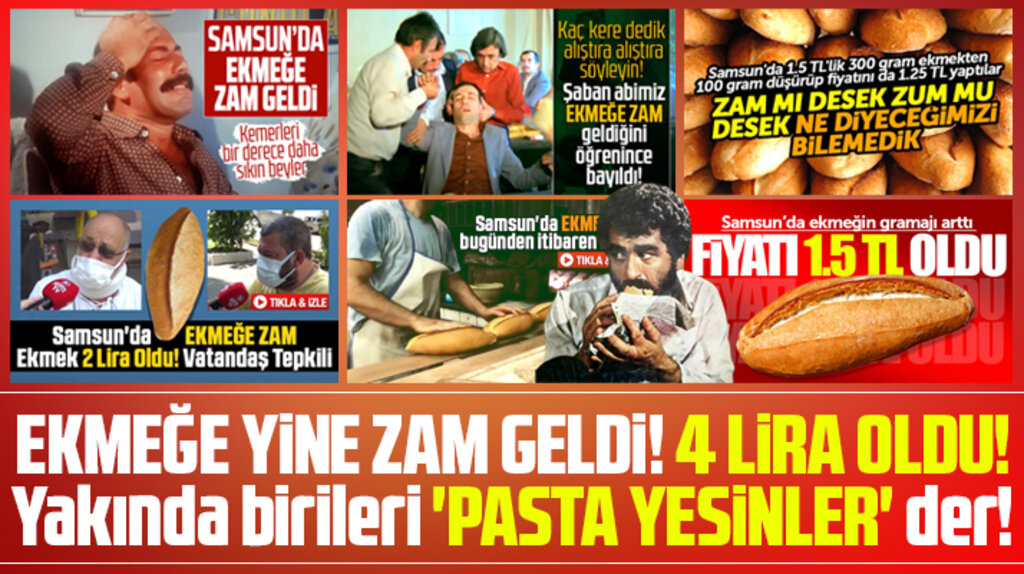 Samsun'da ekmeğe yine zam geldi! Bir ekmek fiyatı 4 lira oldu