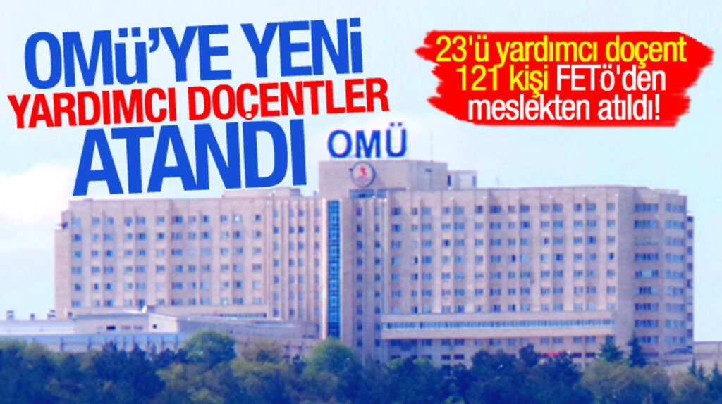 Samsun OMÜ'de FETÖ'den ihraç edilen yardımcı doçentlerin yerine yeni isimler atandı