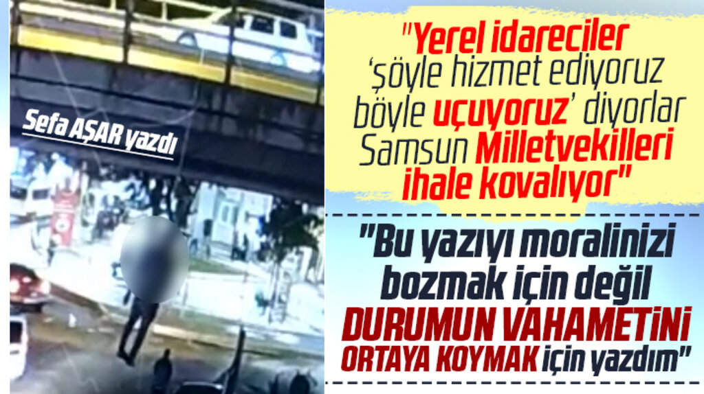 Samsun'da toplumsal tahribat tamir edilemez boyutlara ulaştı! Sefa Aşar yazdı
