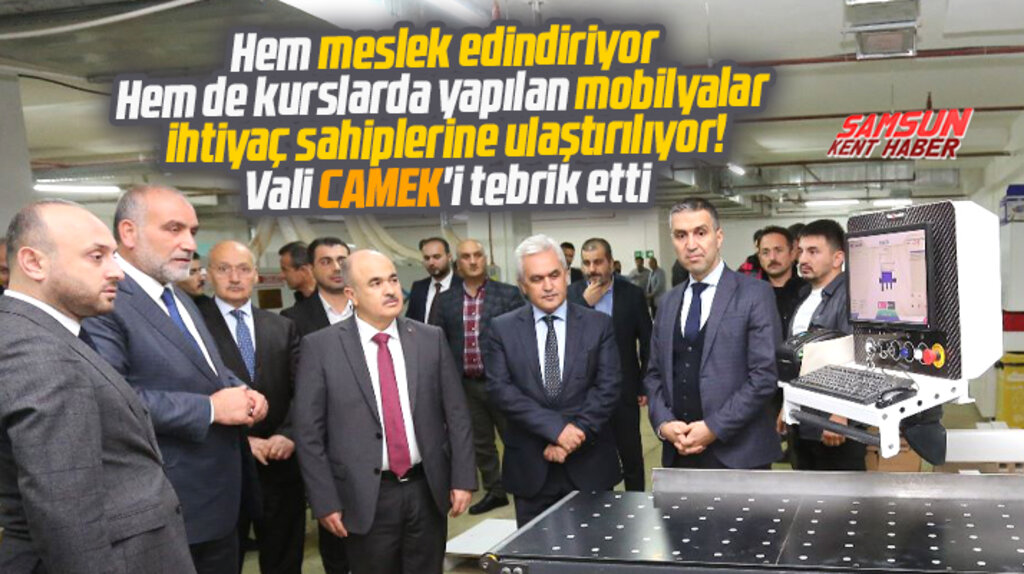 Samsun Valisi Zülkif Dağlı, CAMEK kurslarını tebrik etti