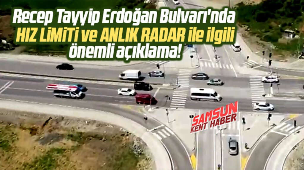 Samsun'da Recep Tayyip Erdoğan Bulvarı'nın hız limiti ile ilgili önemli açıklama
