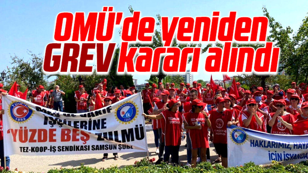 Samsun OMÜ'de sendika yeniden grev kararı aldı 