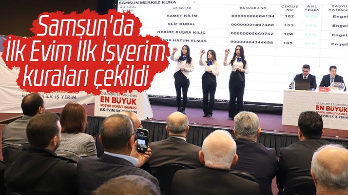 Samsun'da İlk Evim İlk İşyerim kuraları çekildi
