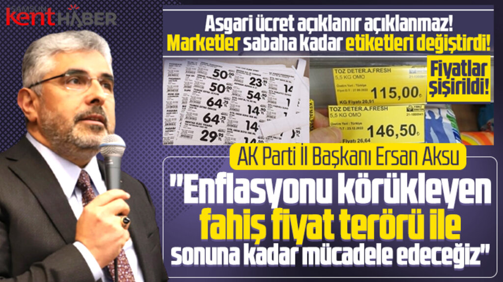 AK Parti Samsun İl Başkanı Ersan Aksu etiket değiştiren marketlere tepki gösterdi