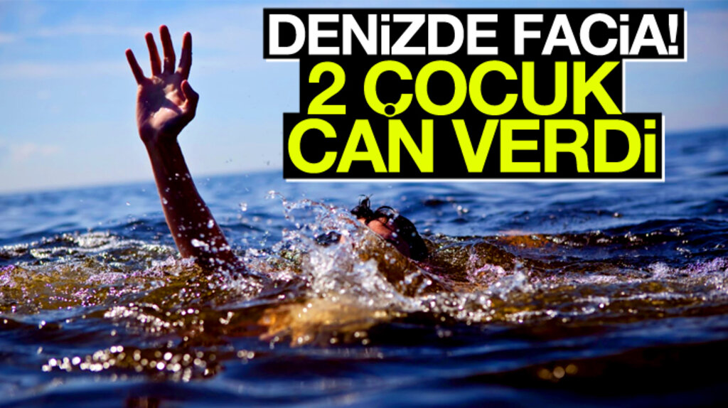 Samsun Bafra'da denize giren 2 çocuk boğularak can verdi