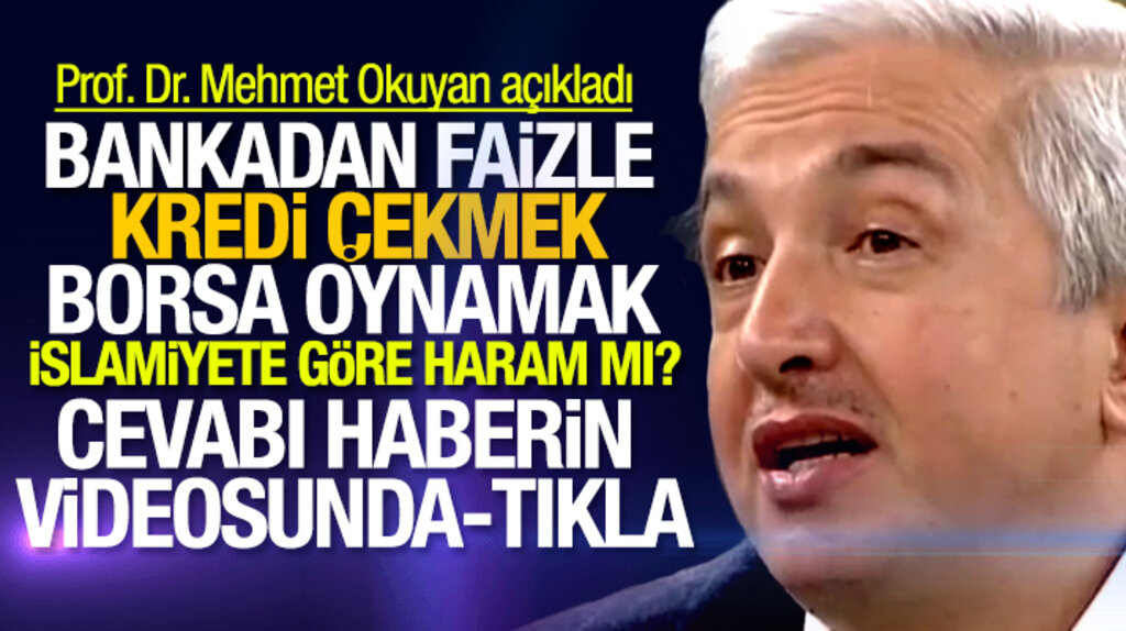 İslamiyete göre bankadan faizle kredi çekmek, borsa oynamak haram mı