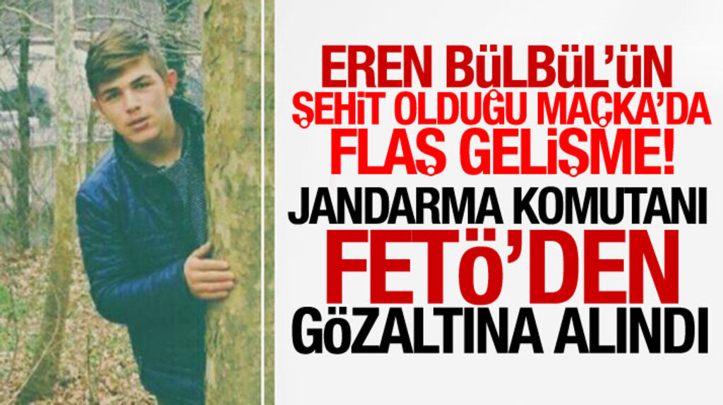 Trabzon Maçka Jandarma İlçe Komutanı Teğmen Zabit Zengin FETÖ'den gözaltına alındı
