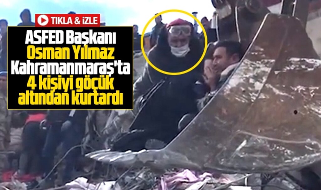 ASFED Başkanı Yılmaz Kahramanmaraş'ta göçükte kalan 4 kişiyi kurtardı