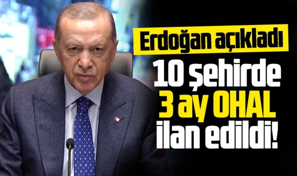 Depremden etkilenen 10 şehir için 3 ay OHAL karar alındı
