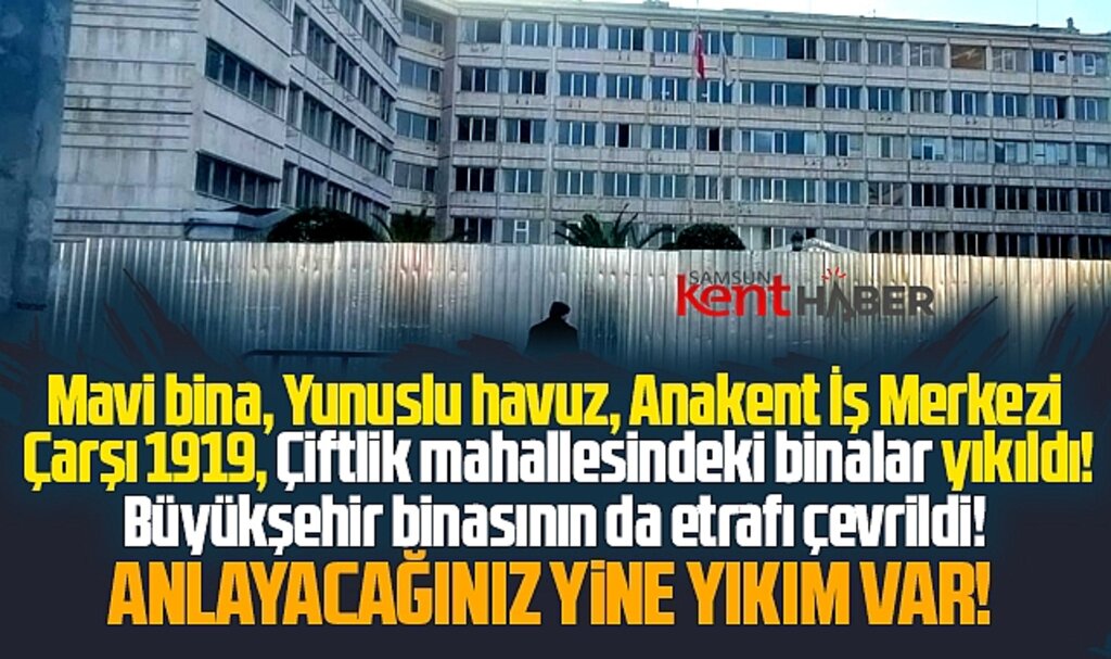 Samsun Büyükşehir Belediyesi hizmet binasında yıkım hazırlıkları başladı