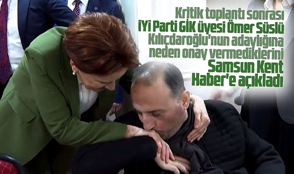 İYİ Parti GİK üyesi Süslü, Kılıçdaroğlu'nun adaylığına neden onay vermediklerini açıkladı