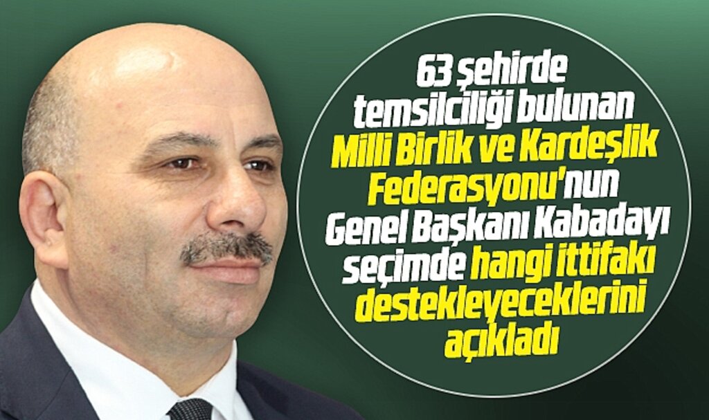 Milli Birlik ve Kardeşlik Federasyonu 14 Mayıs'ta hangi ittifakı destekleyeceklerini açıkladı