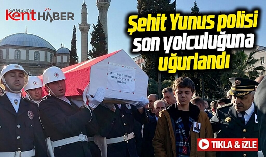 Samsun'da şehit yunus polisi Mustafa Ata Traş'ın cenazesi son yolculuğuna uğurlandı