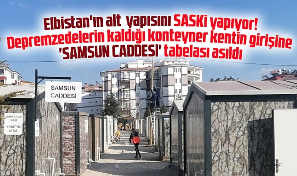 Samsun SASKİ deprem felaketi geçiren Elbistan'da altyapıyı yeniden inşaa ediyor