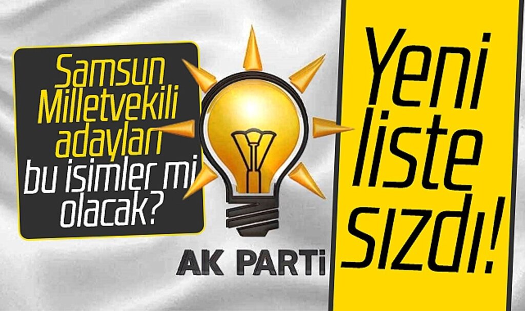 AK Parti'nin Samsun Milletvekili adayları bu isimler mi olacak? Yeni liste sızdı!
