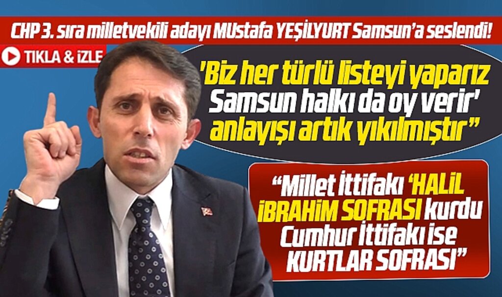 CHP 3. sıra Samsun Milletvekili adayı Mustafa Yeşilyurt Samsun halkına seslendi