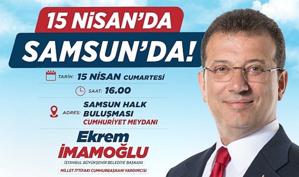 Ekrem İmamoğlu Samsun Cumhuriyet Meydanında Halk Buluşmasına katılacak