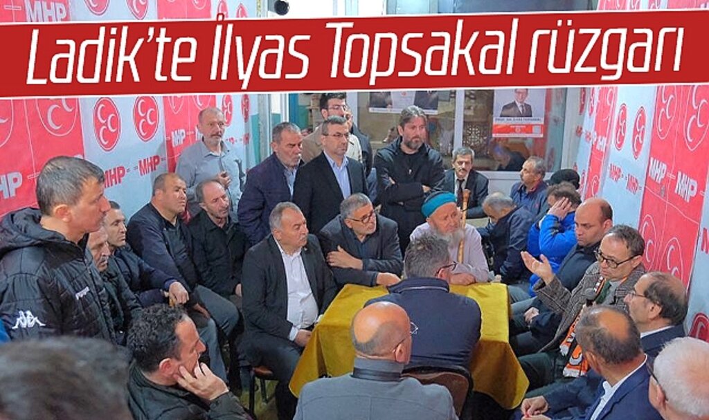 MHP Samsun Milletvekili adayı İlyas Topsakal baba ocağı Ladik'te rüzgar gibi esti