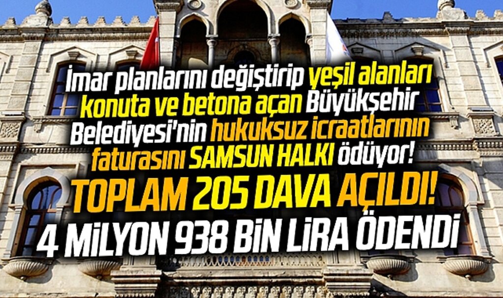 Samsun Büyükşehir Belediyesi açılan 205 davaya 4 milyon ödedi