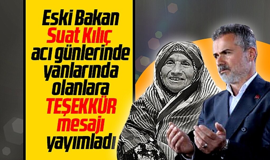 Suat Kılıç annesi Elmas Kılıç'ın acısını paylaşanlara teşekkür mesajı yayımladı