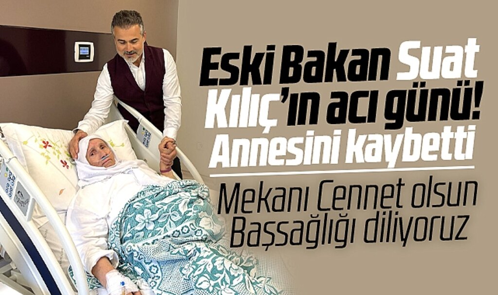Suat Kılıç'ın acı günü! Annesini kaybetti