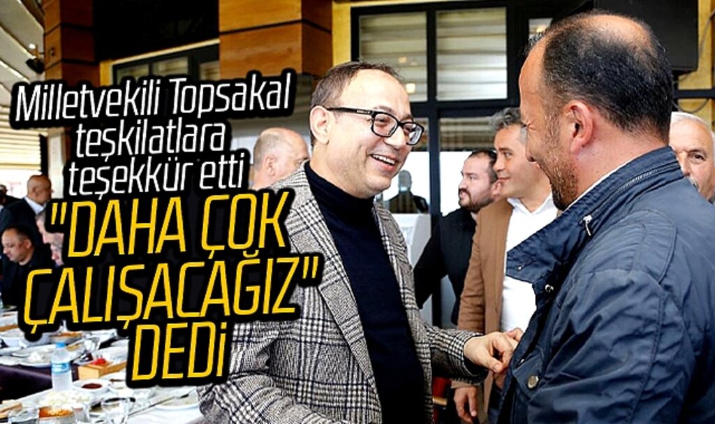 MHP Samsun Milletvekili Topsakal parti teşkilat üyelerine teşekkür etti