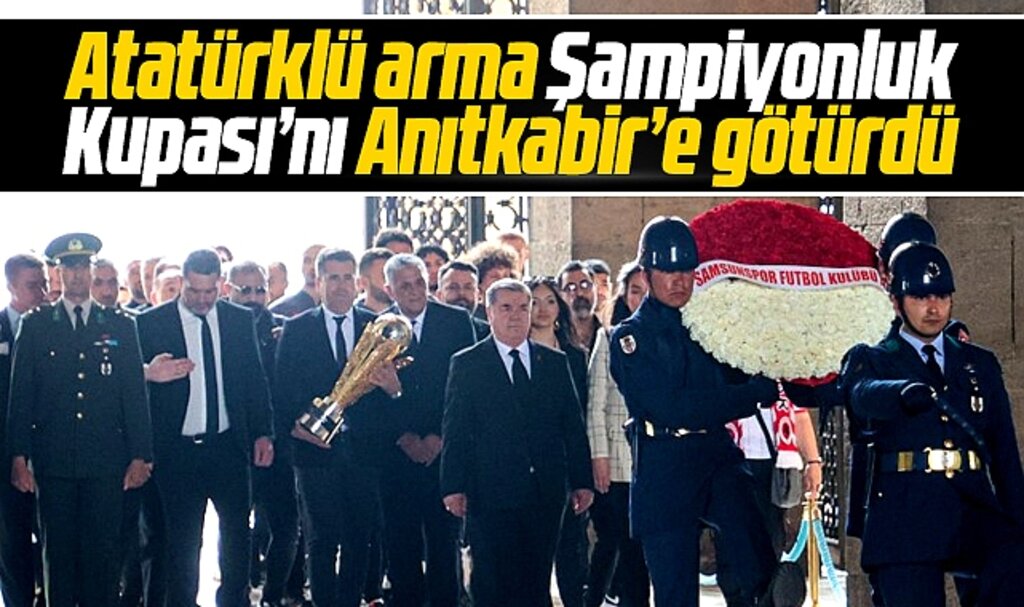 Samsunspor şampiyonluk kupasını Anıtkabir'e götürdü