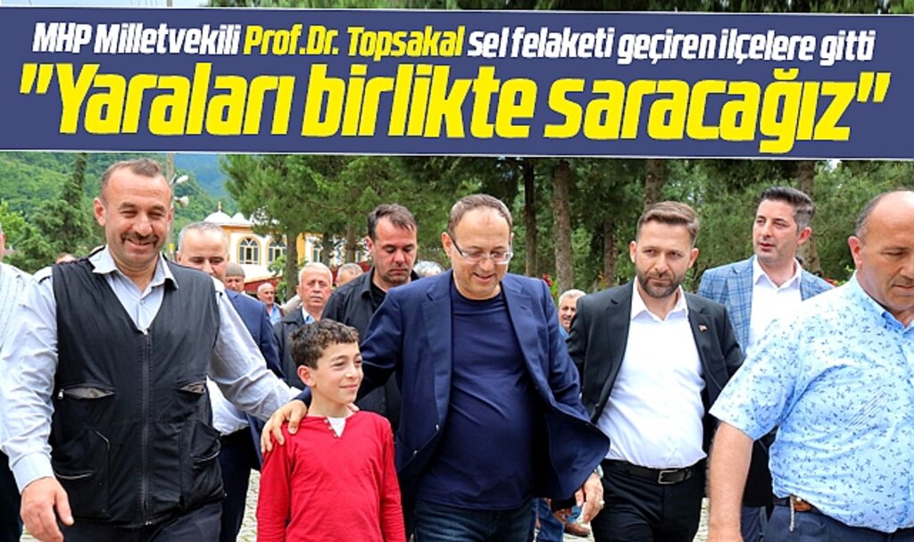 MHP Samsun Milletvekili Topsakal Çarşamba ilçesinde sel bölgesini inceledi