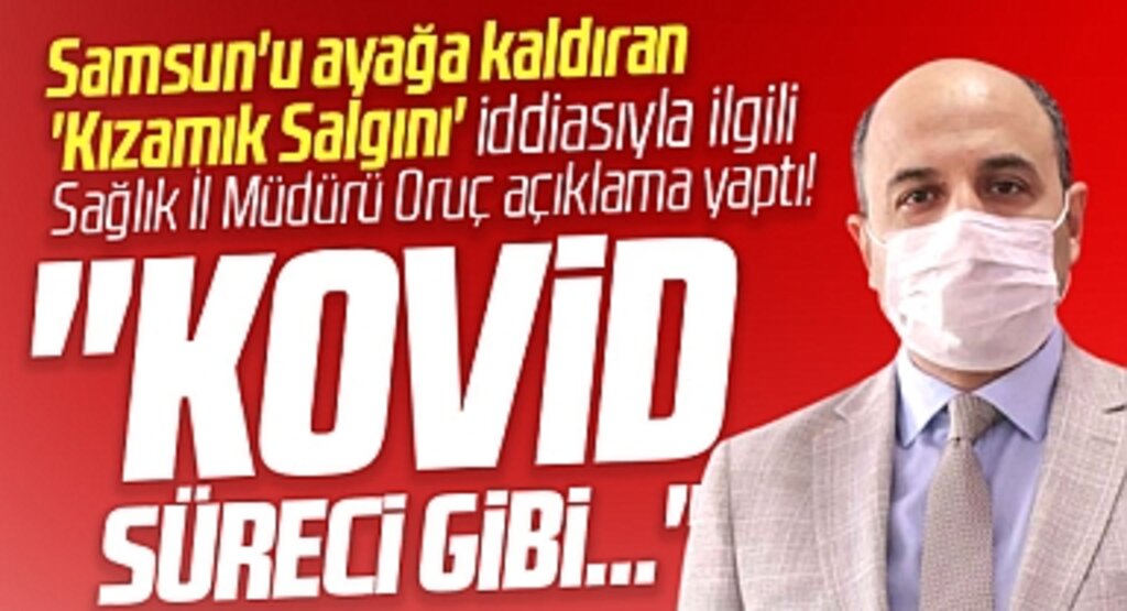 Samsun'u ayağa kaldıran Kızamık Salgını iddiasına Sağlık İl Müdürü açıklama yaptı
