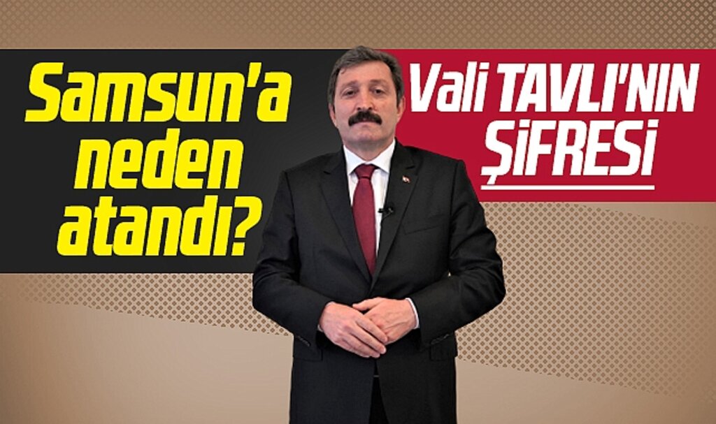 Samsun'a, Muğla Valisi Orhan Tavlı neden atandı? Orhan Tavlı'nın şifresi! 