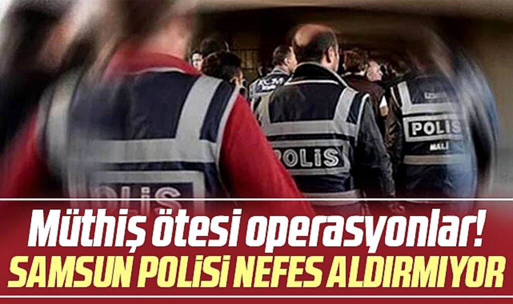 Samsun Emniyeti nefes aldırmıyor! Ağustos ve Eylül ayında müthiş operasyonlar