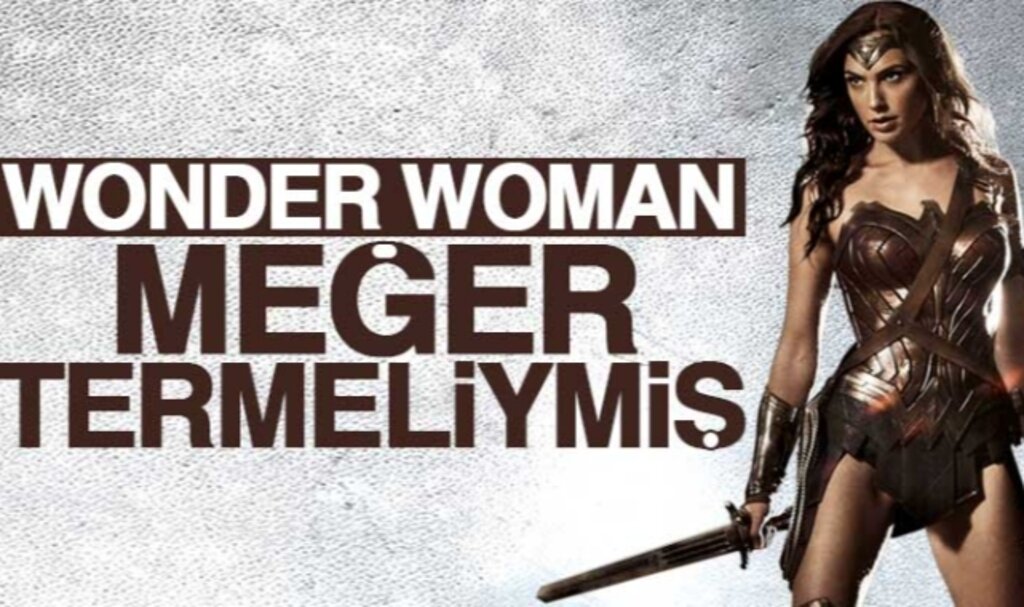 Wonder Woman meğer Termeliymiş