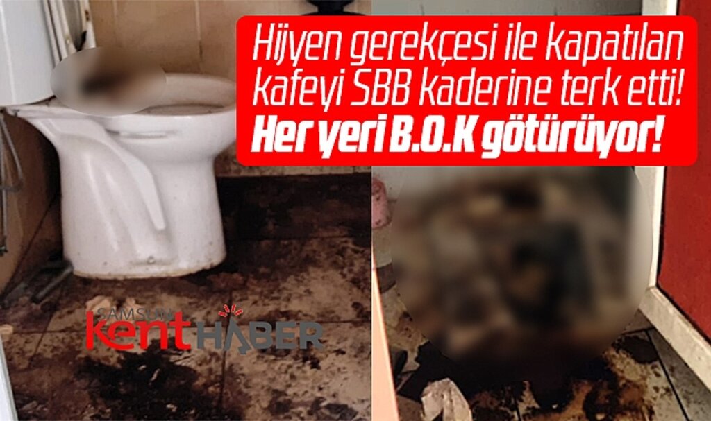 Samsun Büyükşehir'in mühürlediği kafede WC'ler mide bulandırıyor!