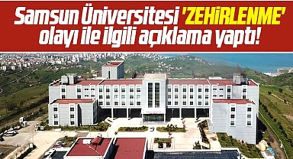 Samsun Üniversitesi zehirlenme olayı ile ilgili açıklama yaptı