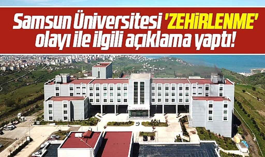 Samsun Üniversitesi zehirlenme olayı ile ilgili açıklama yaptı