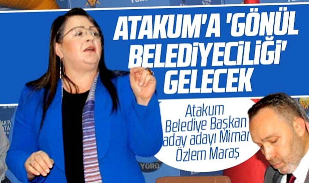 AK Parti Atakum Belediye Başkan aday adayı Maraş, hizmet mahrumiyetine son verecek