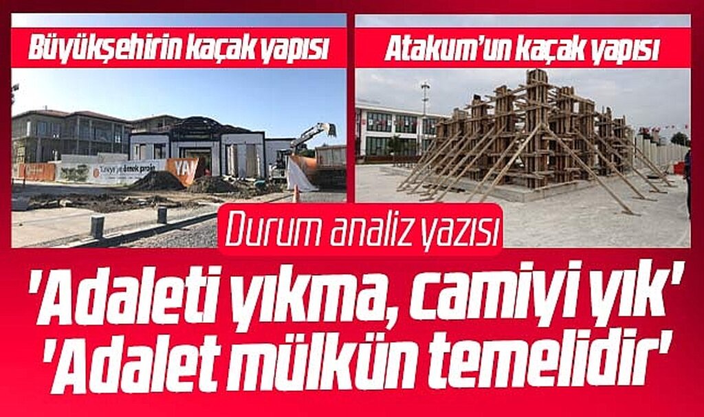Samsun Büyükşehir ve Atakum Belediyesi'nin kaçak yapıları! Adaleti yıkma camiyi yık